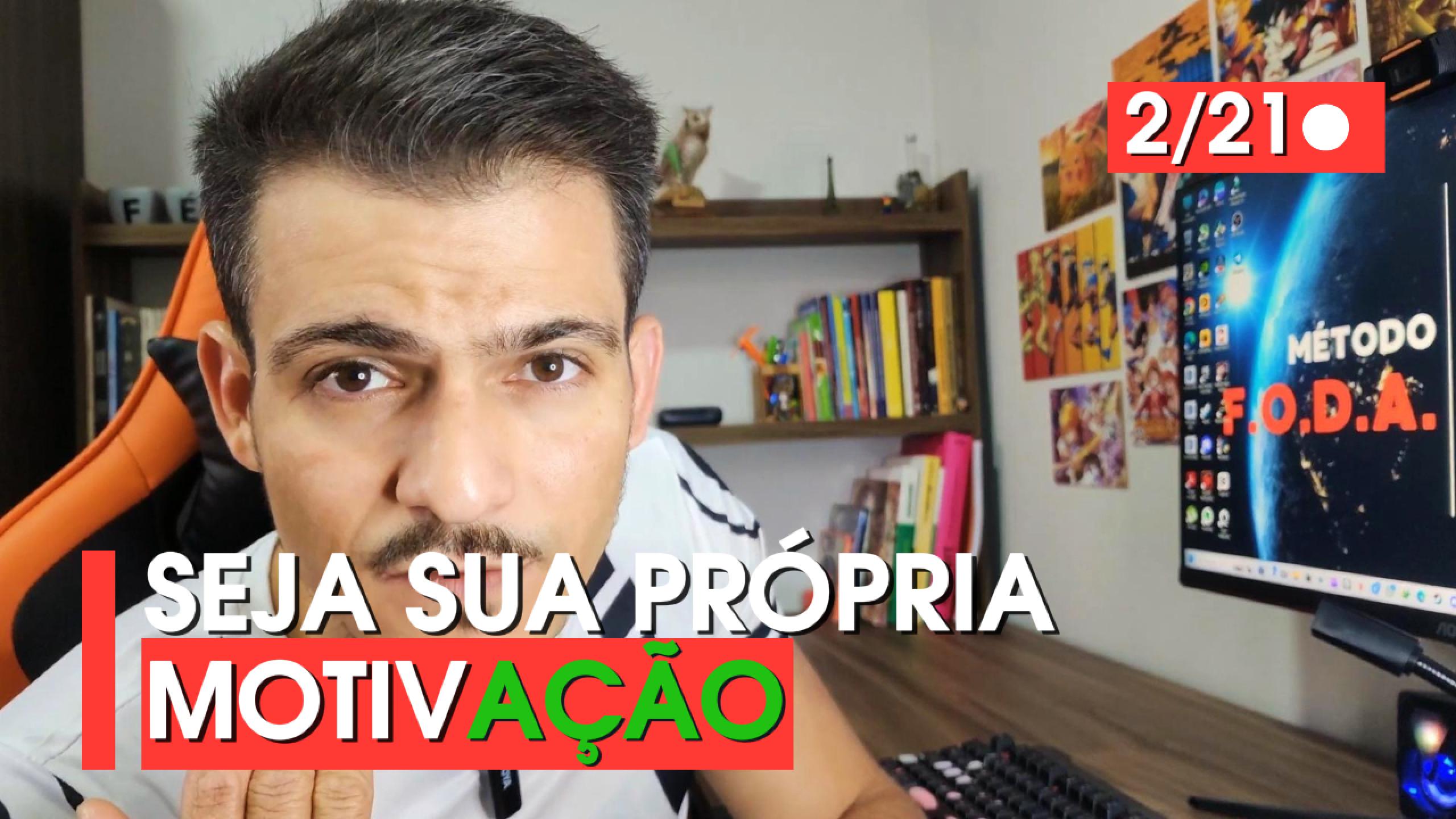 A Jornada F.O.D.A.: Seja Sua Própria Motivação (2/21)