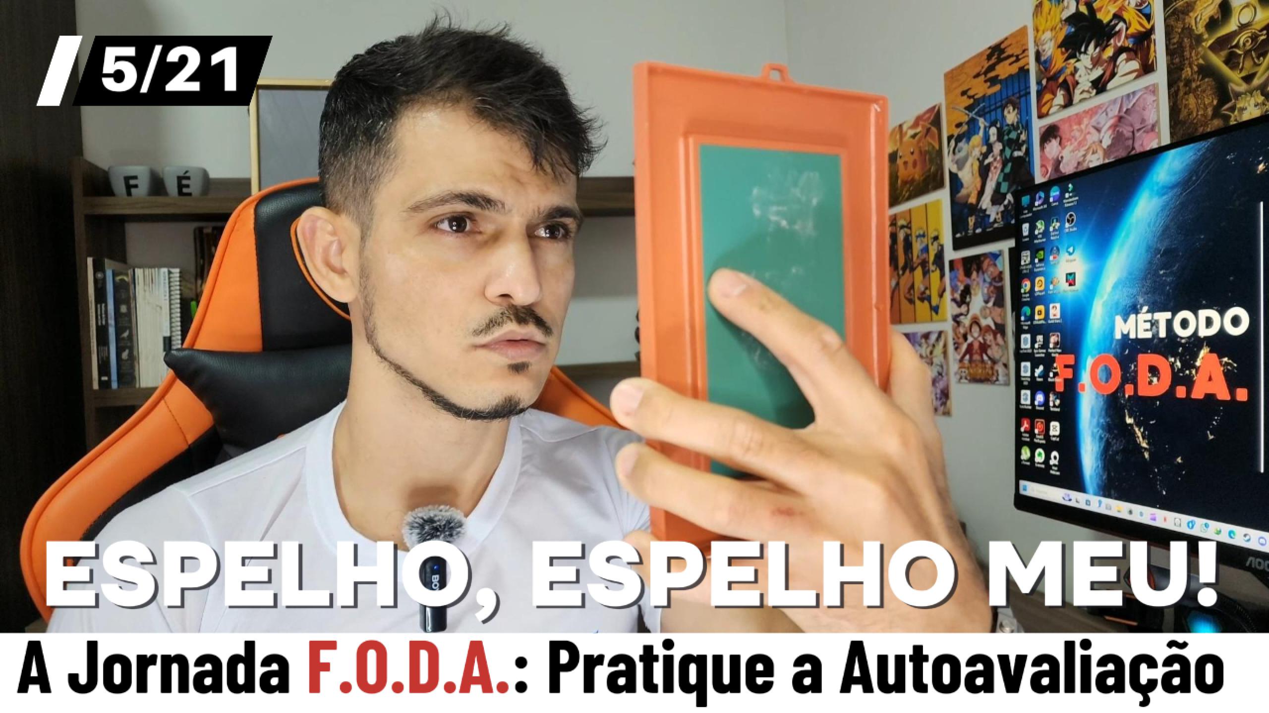 A Jornada F.O.D.A.: Pratique a Autoavaliação (5/21)